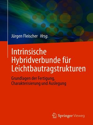 cover image of Intrinsische Hybridverbunde für Leichtbautragstrukturen